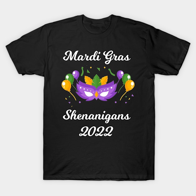 Mardi Gras Shenanigans 2022 T-Shirt by mikevdv2001